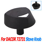 For Dacor 72731 Cooktop Stove Knob Control Knob Replacement Plastic Stove Knob